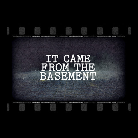 It Came From the Basement