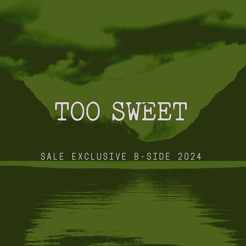 B-Sides- Too Sweet