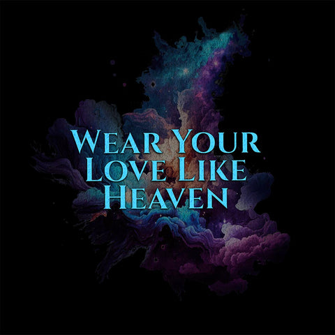 Wear Your Love Like Heaven  (B-Side)