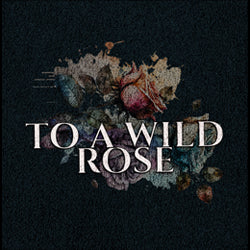 To a Wild Rose (Rarities)
